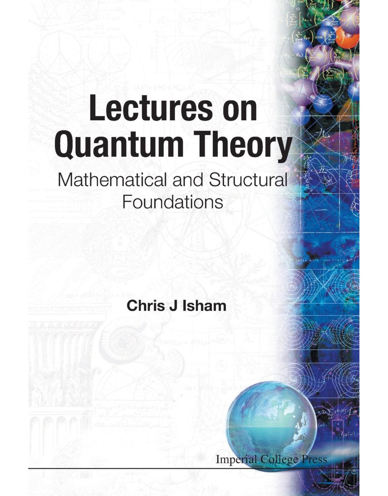 Lectures on Quantum Theory. Mathematical and Structural Foundations