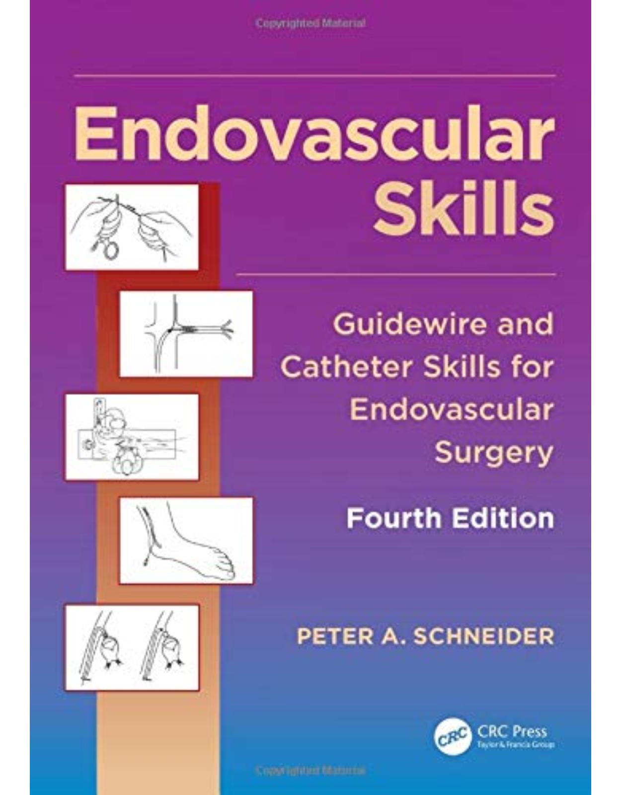 Endovascular Skills: Guidewire and Catheter Skills for Endovascular Surgery, Fourth Edition