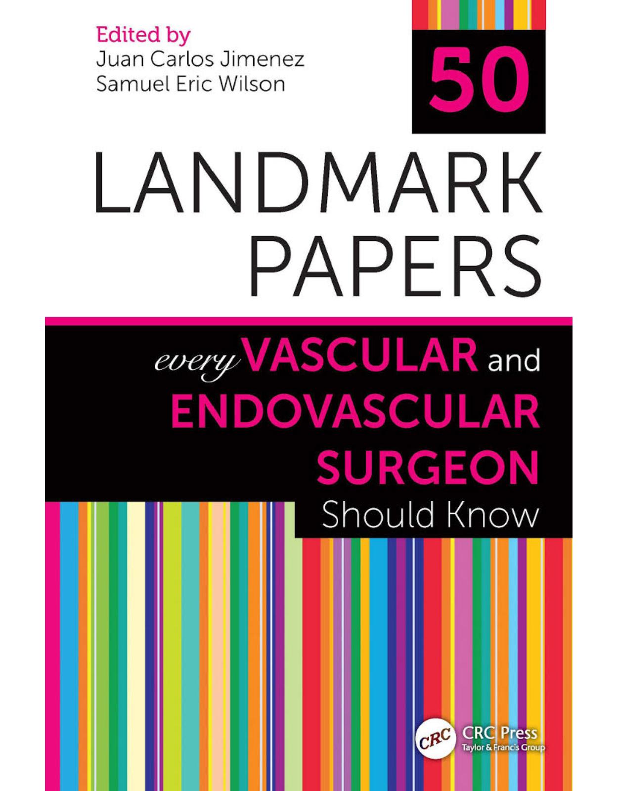50 Landmark Papers Every Vascular and Endovascular Surgeon Should Know 