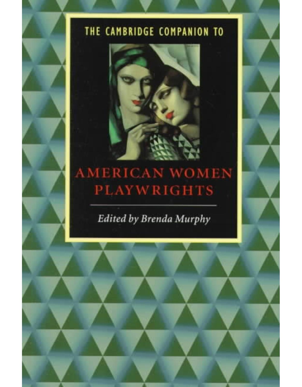 The Cambridge Companion to American Women Playwrights (Cambridge Companions to Literature)