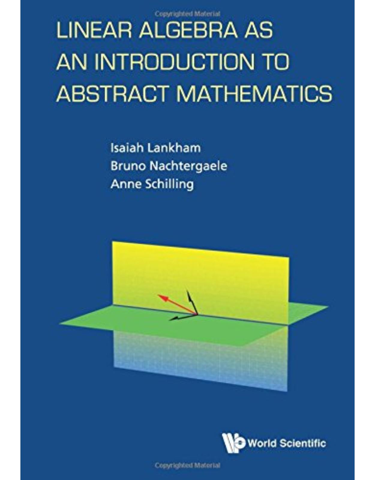 Linear Algebra As An Introduction To Abstract Mathematics