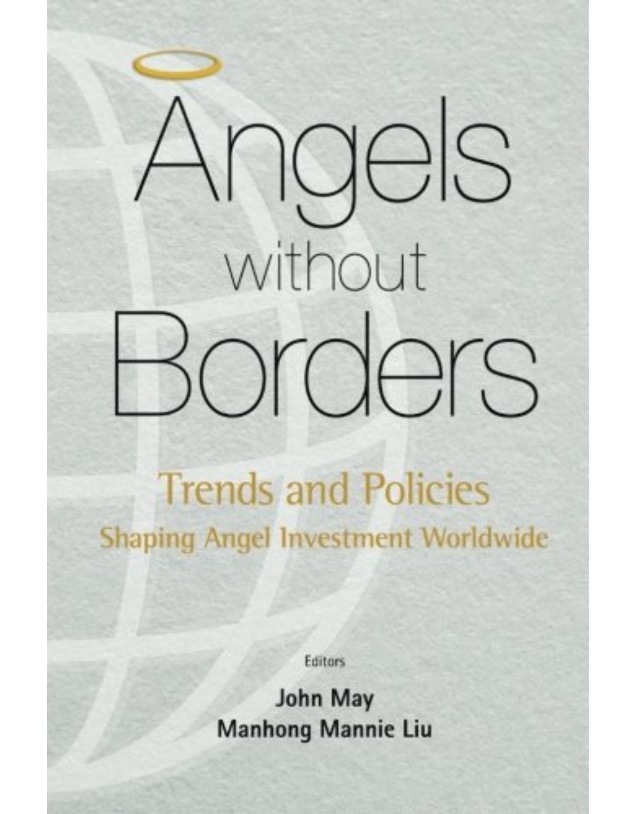 Angels Without Borders: Trends And Policies Shaping Angel Investment Worldwide