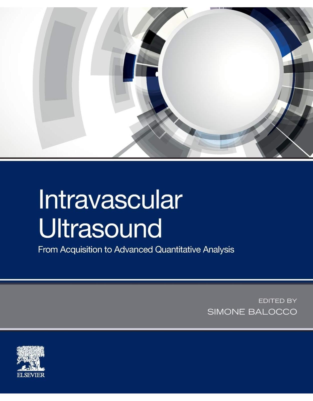 Intravascular Ultrasound: From Acquisition to Advanced Quantitative Analysis