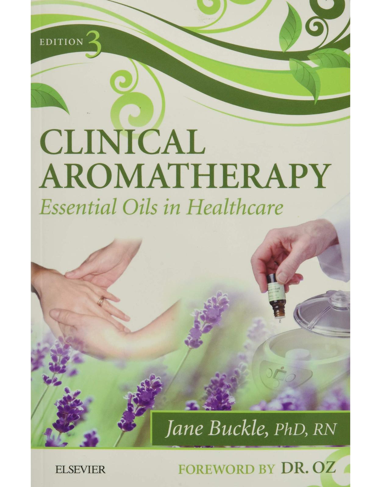 Clinical Aromatherapy: Essential Oils in Healthcare, 3e