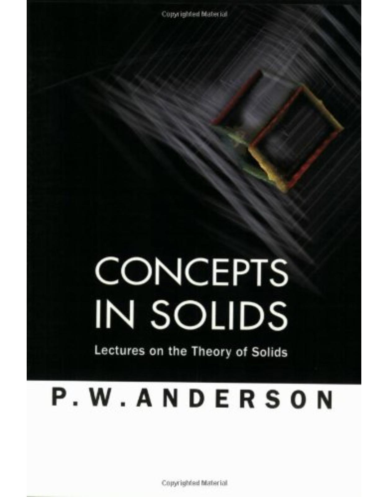 Concepts in Solids: Lectures on the Theory of Solids (World Scientific Lecture Notes in Physics)