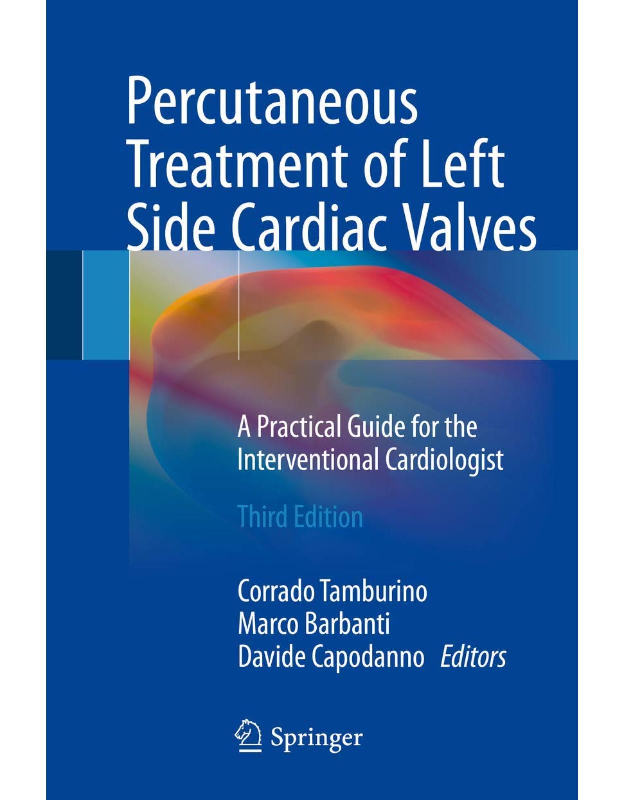 Percutaneous Treatment of Left Side Cardiac Valves: A Practical Guide for the Interventional Cardiologist