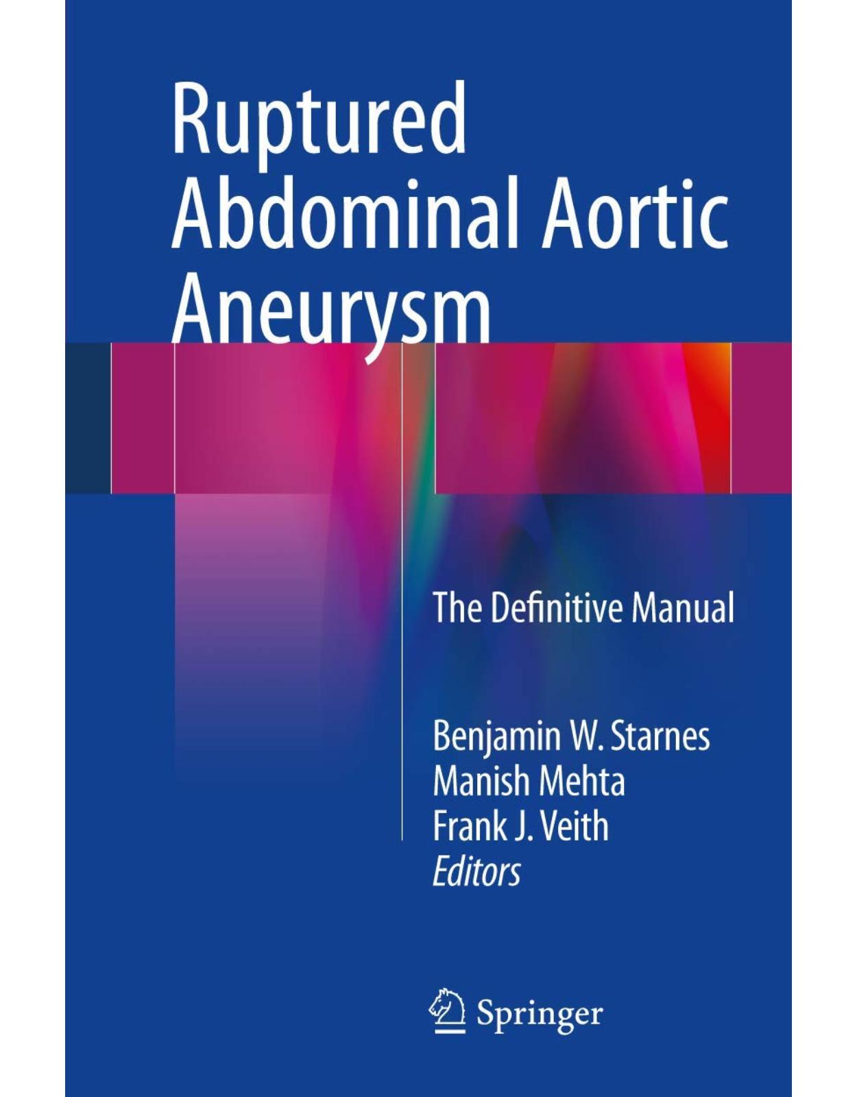 Ruptured Abdominal Aortic Aneurysm: The Definitive Manual