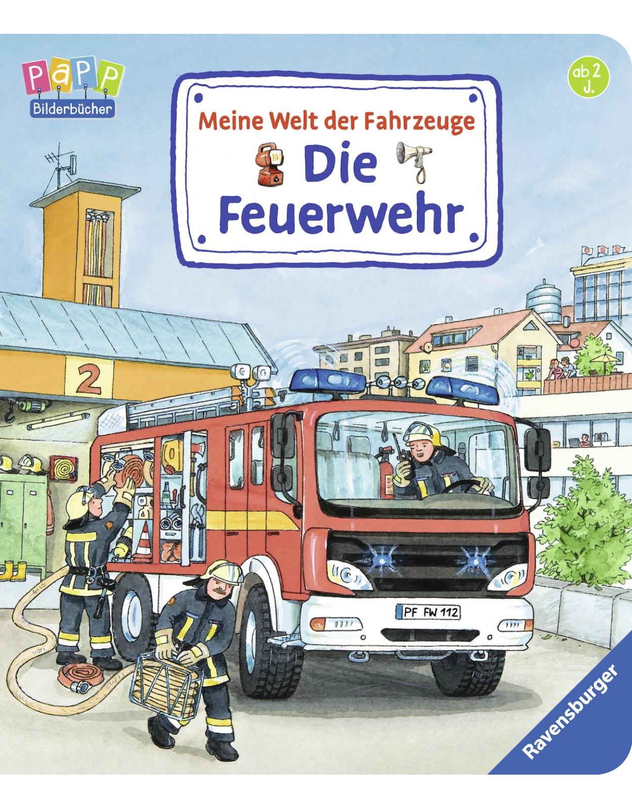 Meine Welt der Fahrzeuge: Die Feuerwehr