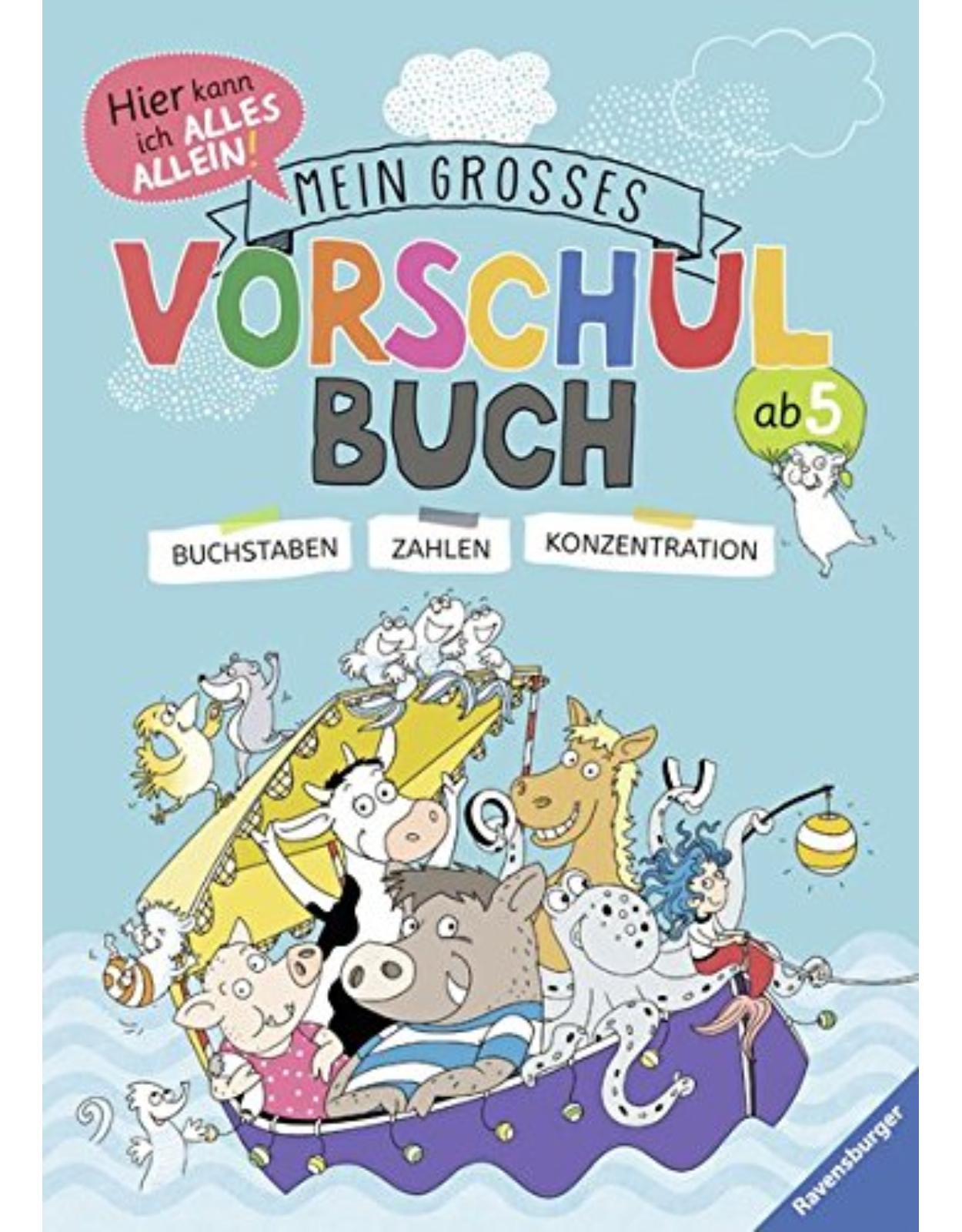 Mein großes Vorschulbuch: Buchstaben, Zahlen, Konzentration