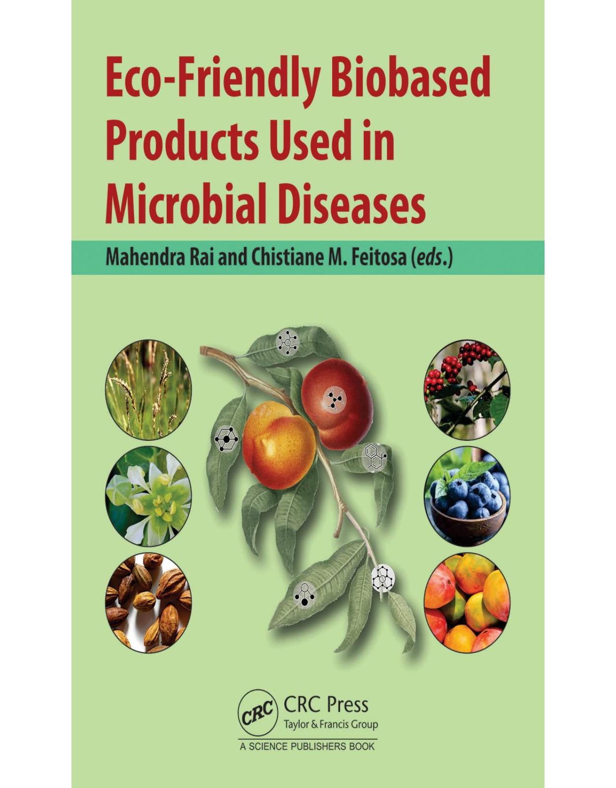 Eco-Friendly Biobased Products Used in Microbial Diseases