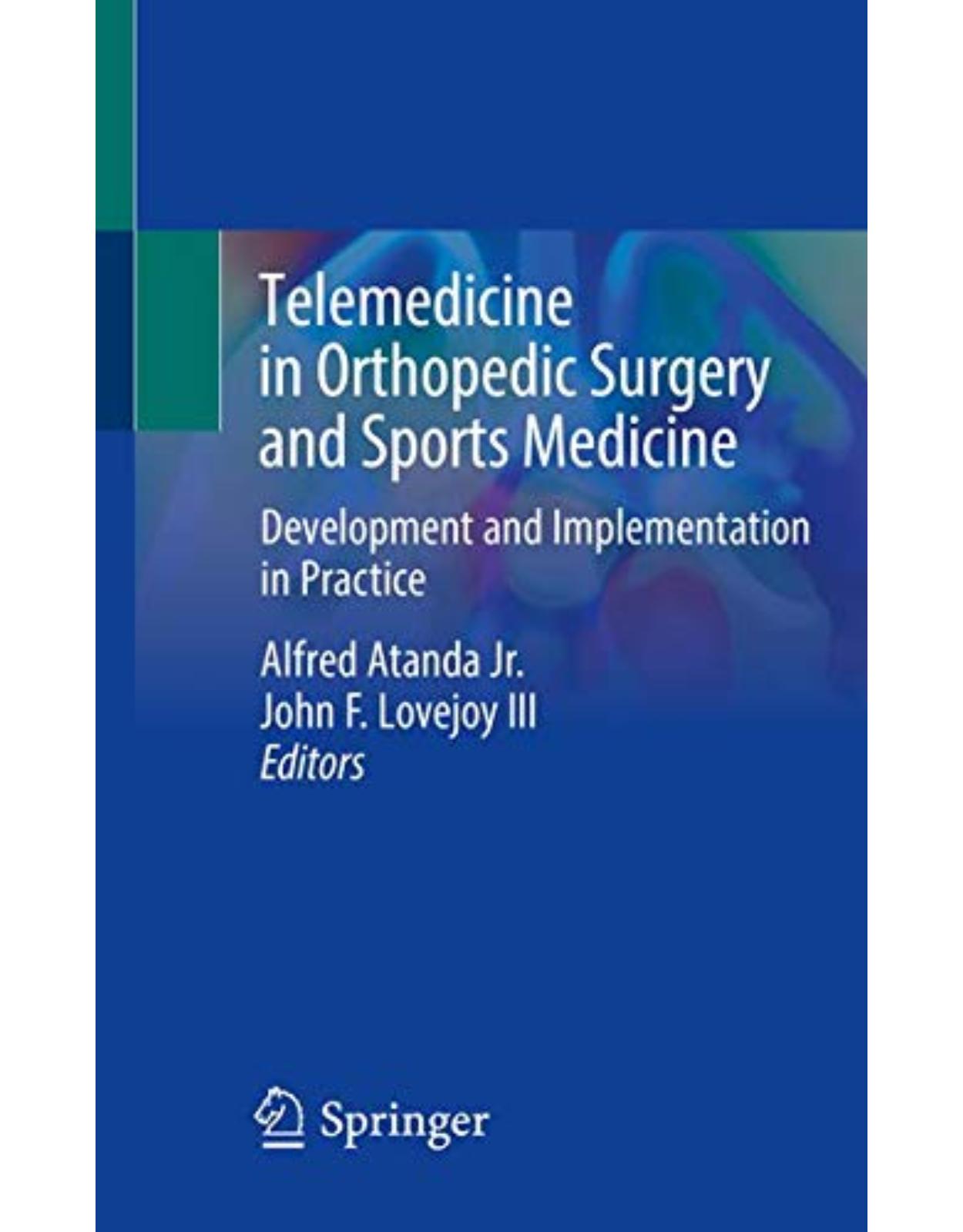 Telemedicine in Orthopedic Surgery and Sports Medicine: Development and Implementation in Practice
