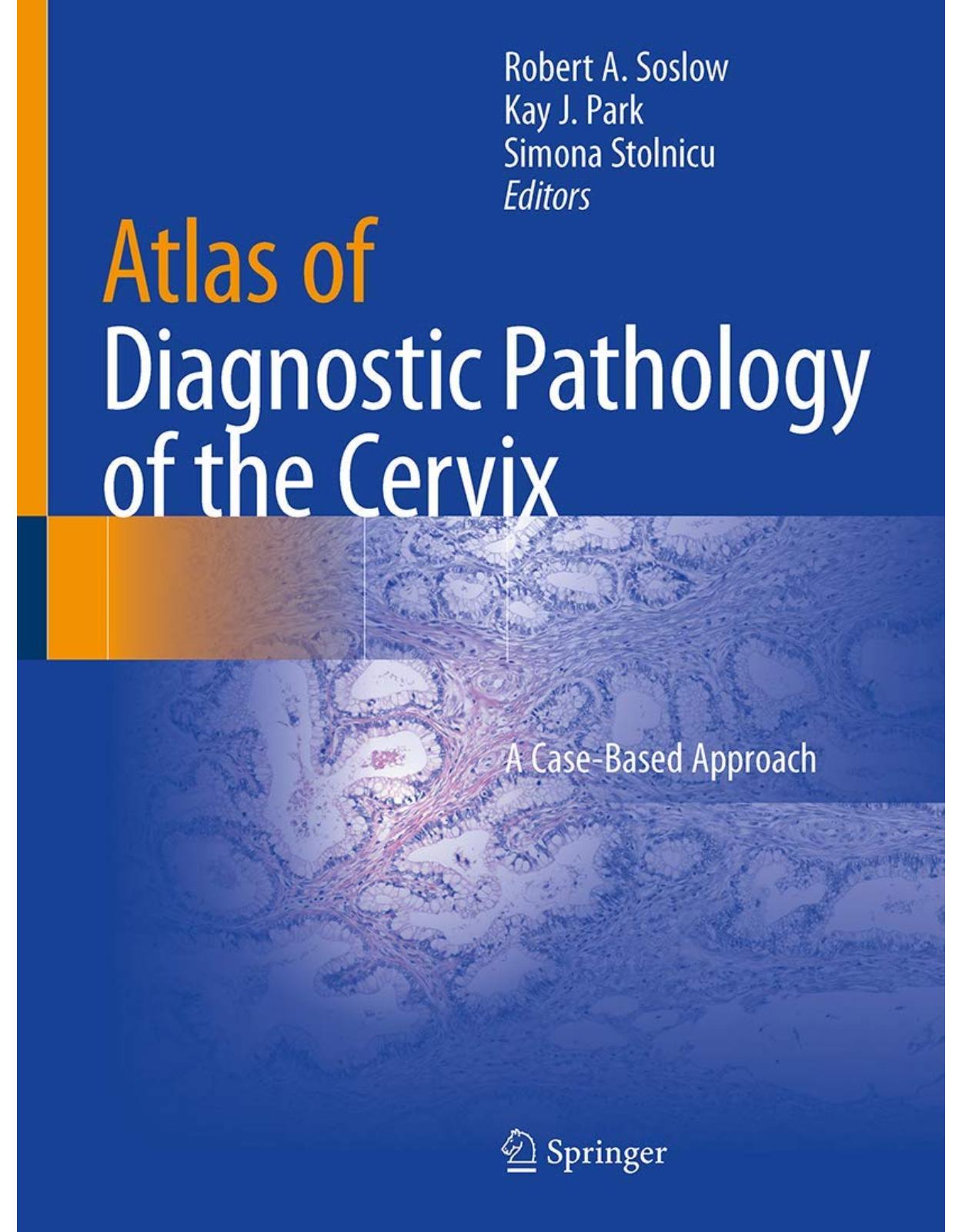 Atlas of Diagnostic Pathology of the Cervix: A Case-Based Approach