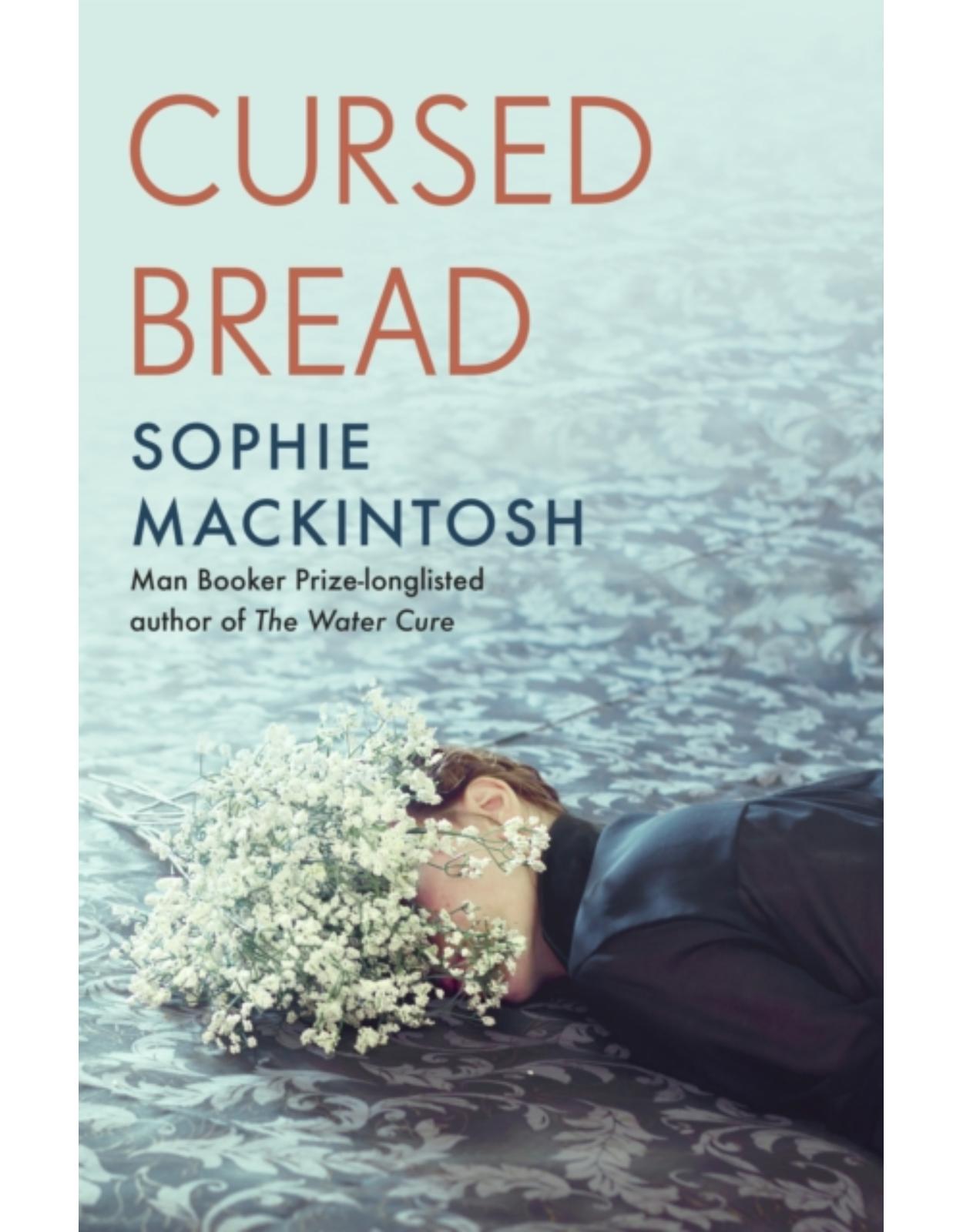 Cursed Bread: Longlisted for the Women’s Prize