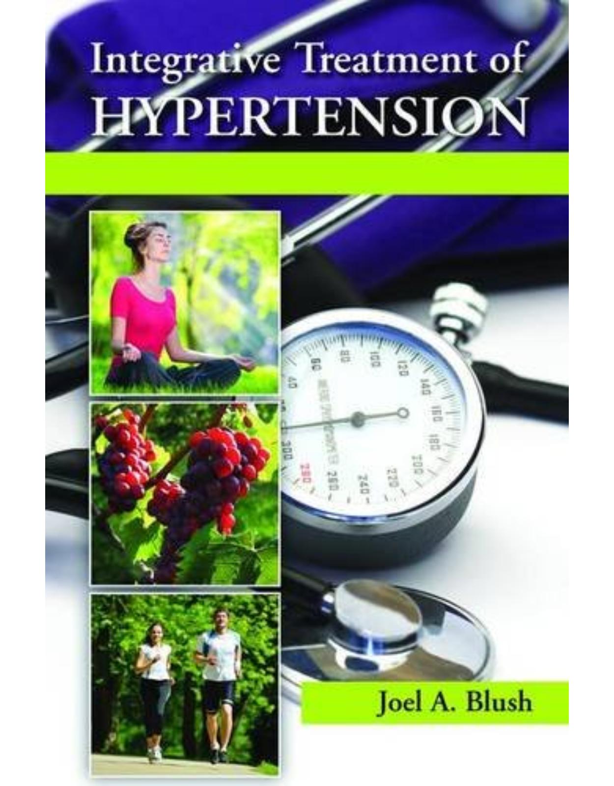 Integrative Treatment of Hypertension: A Clinical and Mechanistic Approach