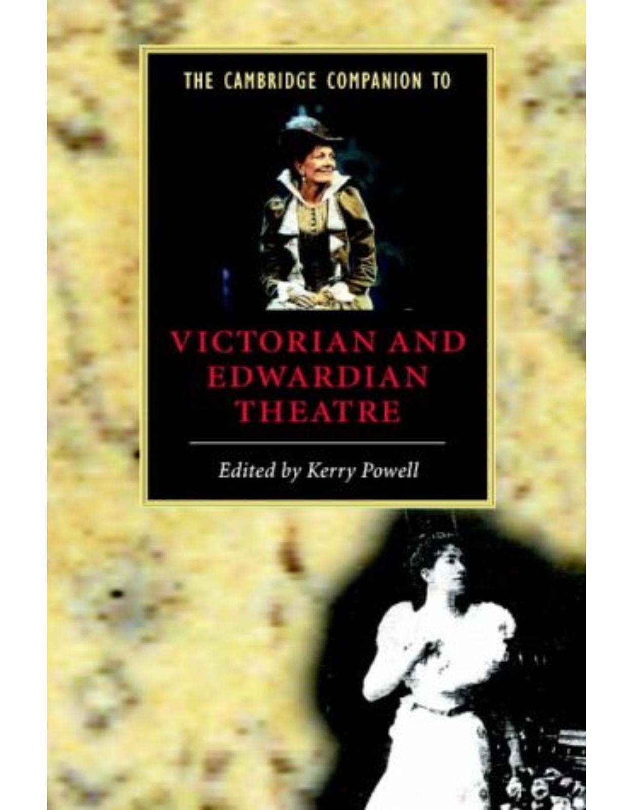 The Cambridge Companion to Victorian and Edwardian Theatre (Cambridge Companions to Literature)