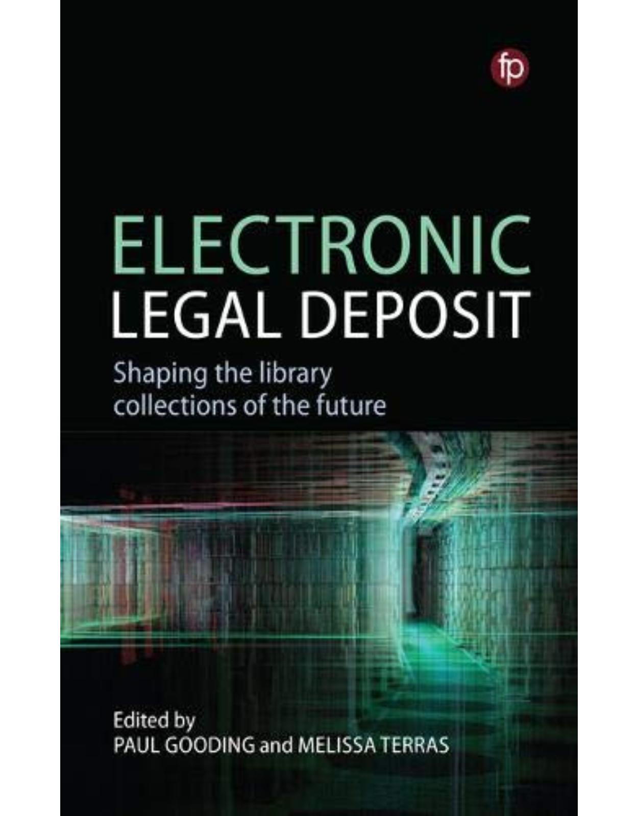 Electronic Legal Deposit: Shaping the library collections of the future