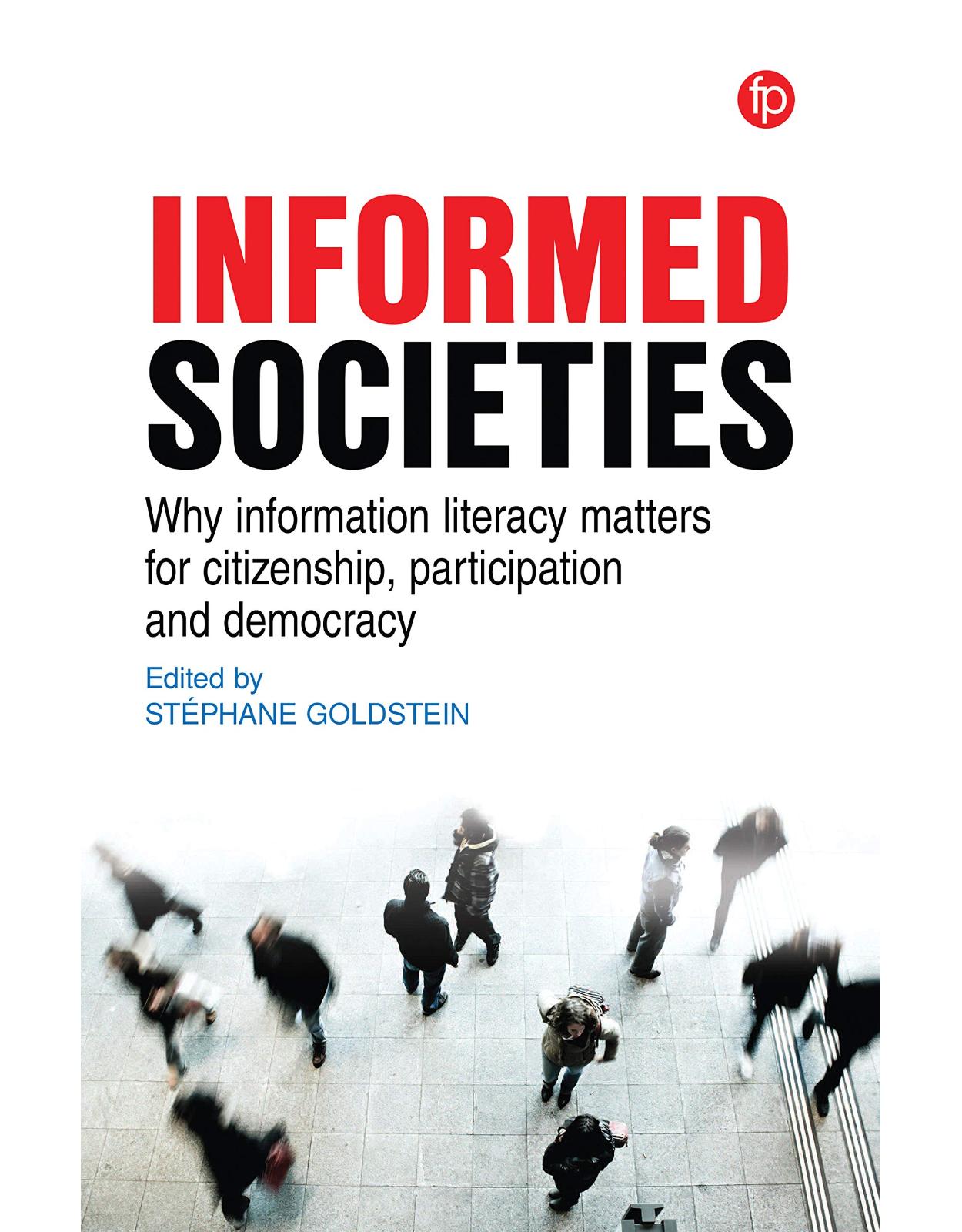 Information Literacy, Democracy and Citizenship: A multidisciplinary approach to fostering citizenship through information literacy