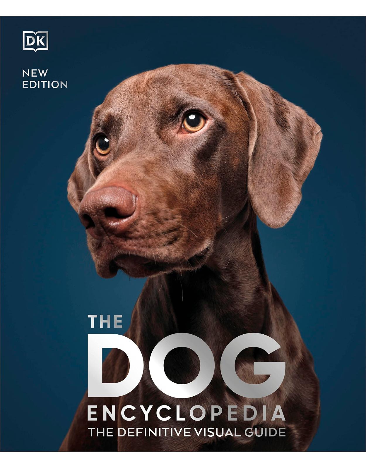 The Dog Encyclopedia: The Definitive Visual Guide