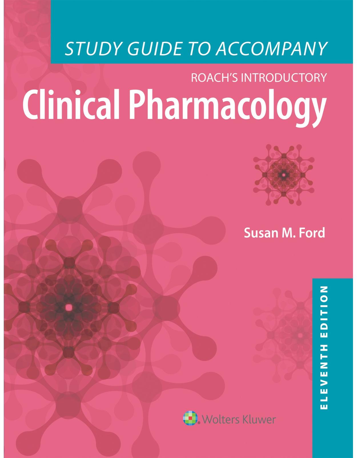 Study Guide to Accompany Roach's Introductory Clinical Pharmacology 