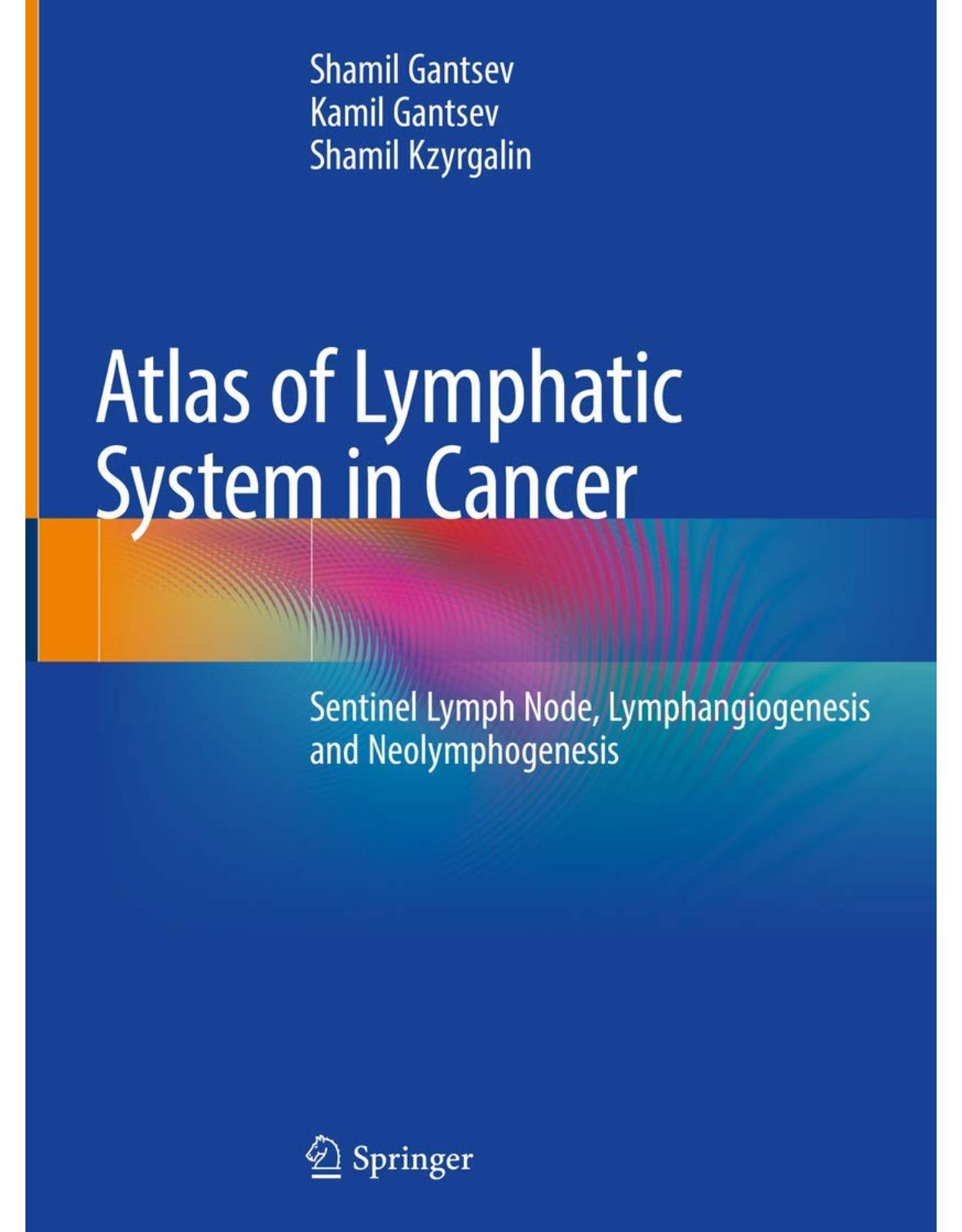 Atlas of Lymphatic System in Cancer. Sentinel Lymph Node, Lymphangiogenesis and Neolymphogenesis