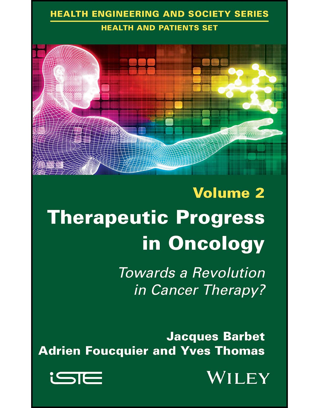 Therapeutic Progress in Oncology: Towards a Revolution in Cancer Therapy?