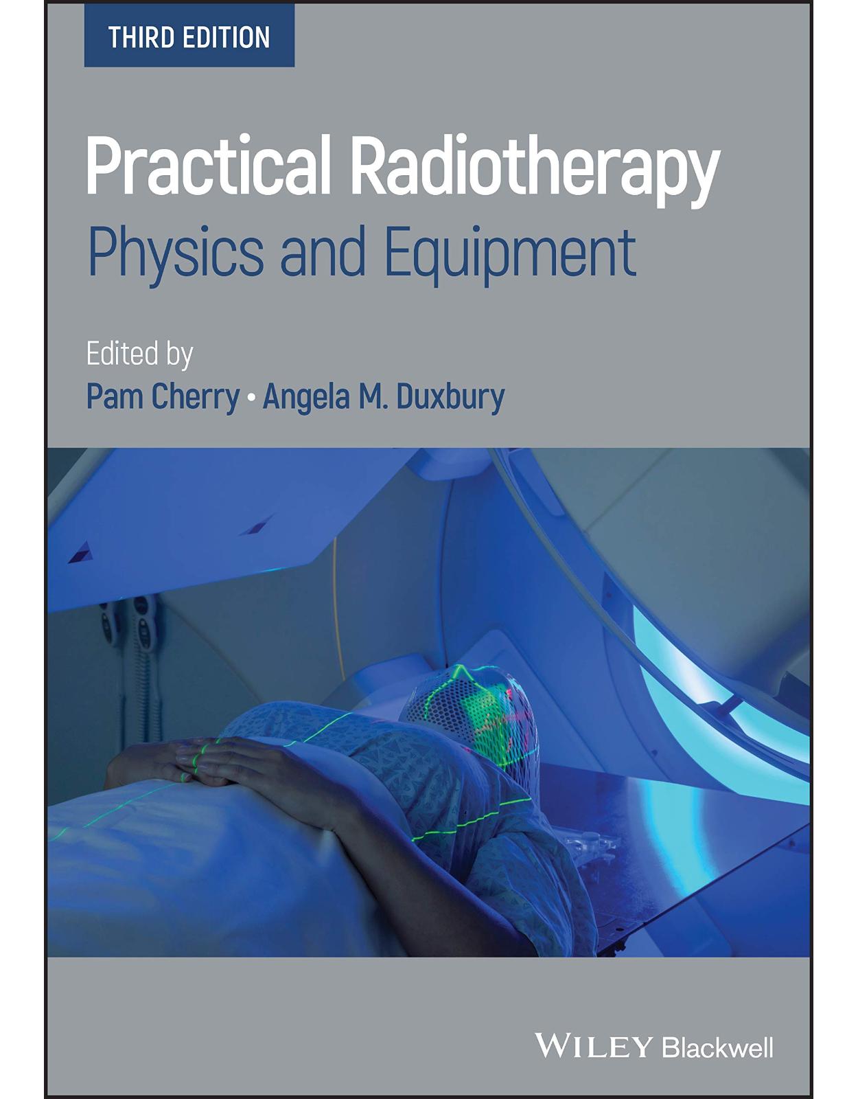 Practical Radiotherapy: Physics and Equipment, 3rd Edition