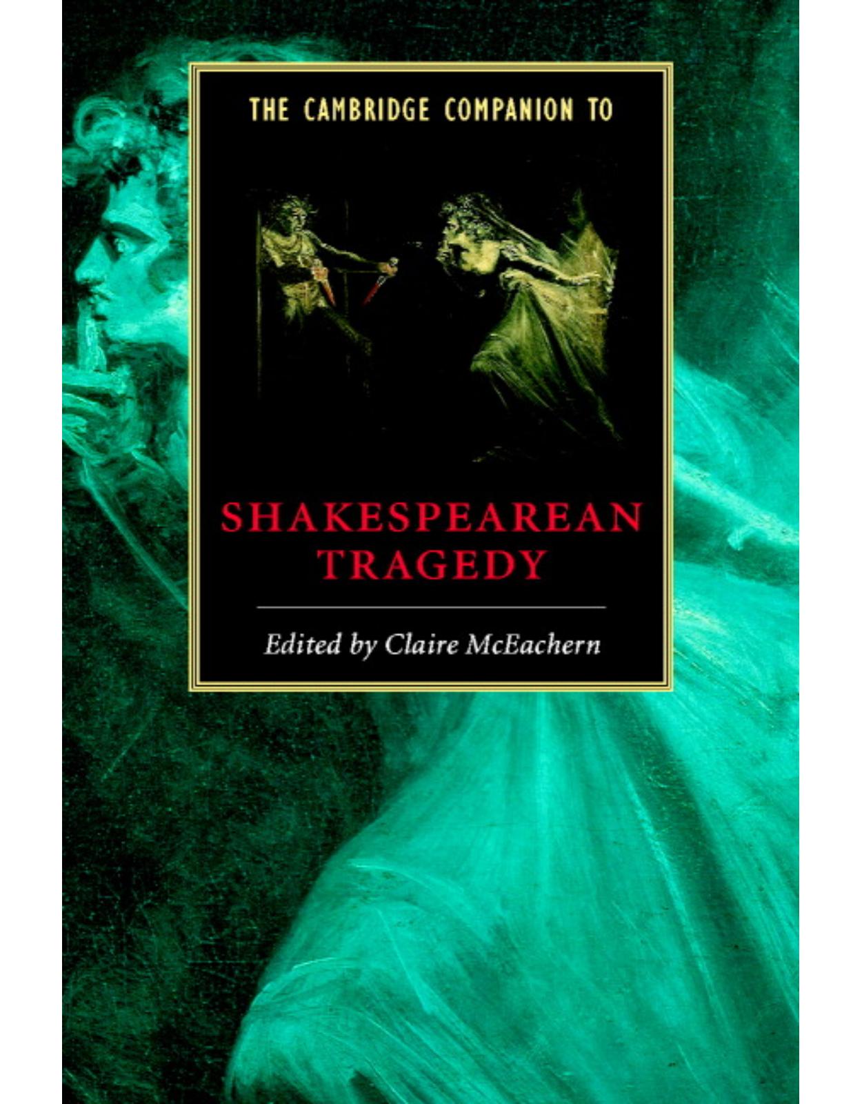 The Cambridge Companion to Shakespearean Tragedy (Cambridge Companions to Literature)