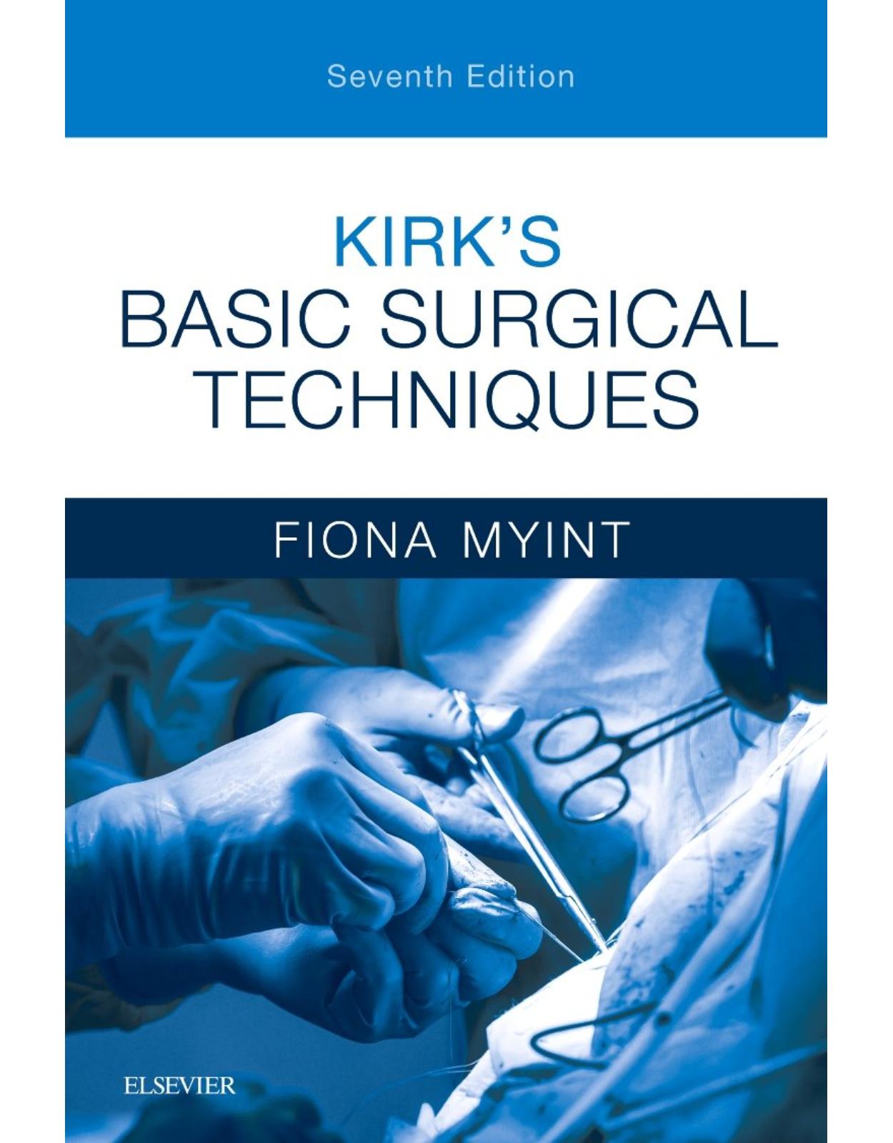 Kirk’s Basic Surgical Techniques, 7e