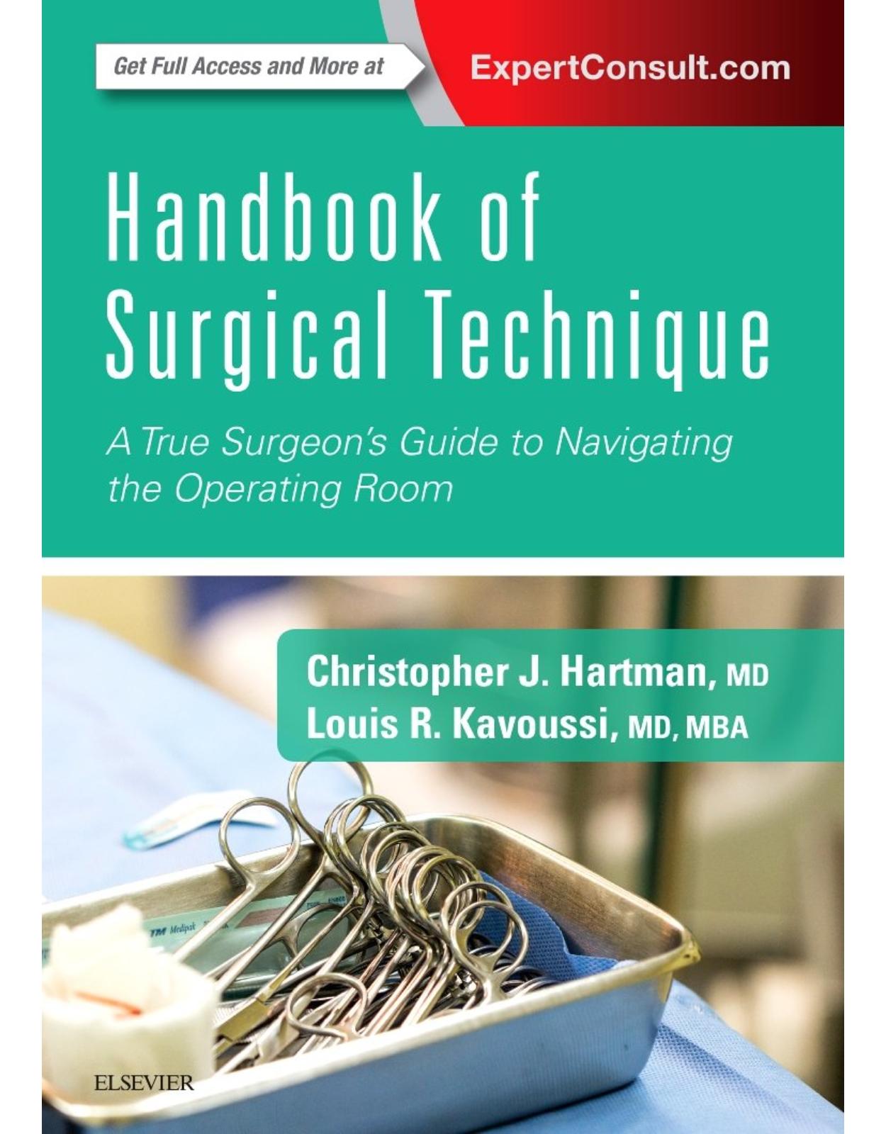 Handbook of Surgical Technique: A True Surgeon's Guide to Navigating the Operating Room, 1e
