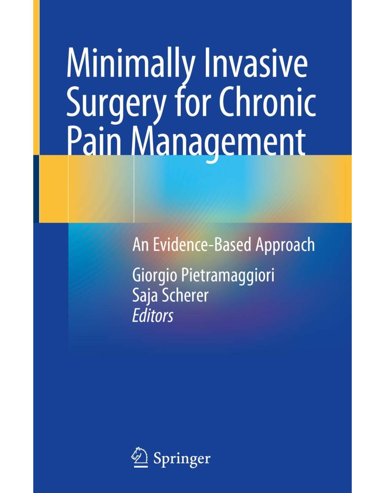 Minimally Invasive Surgery for Chronic Pain Management: An Evidence-Based Approach