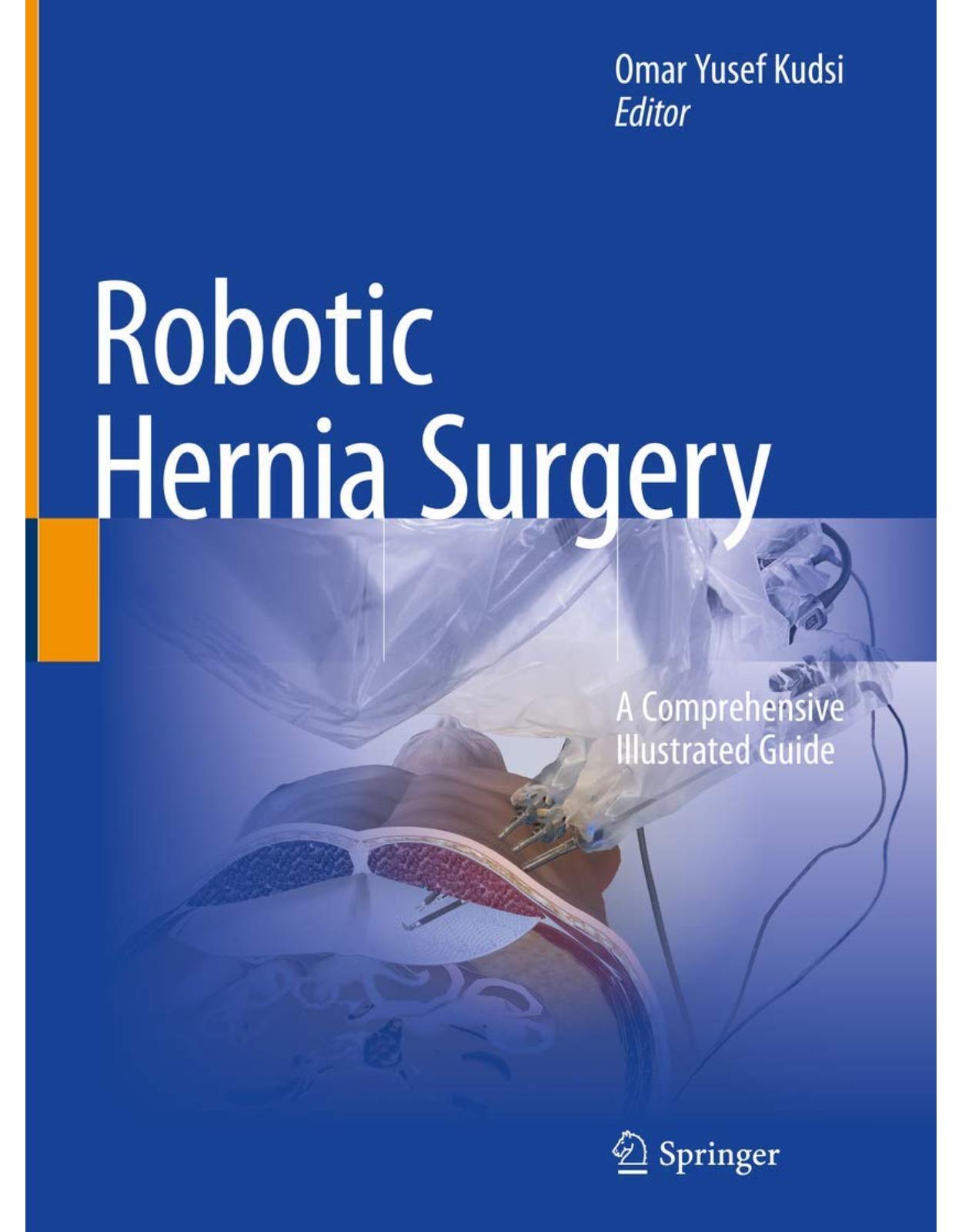 Robotic Hernia Surgery: A Comprehensive Illustrated Guide