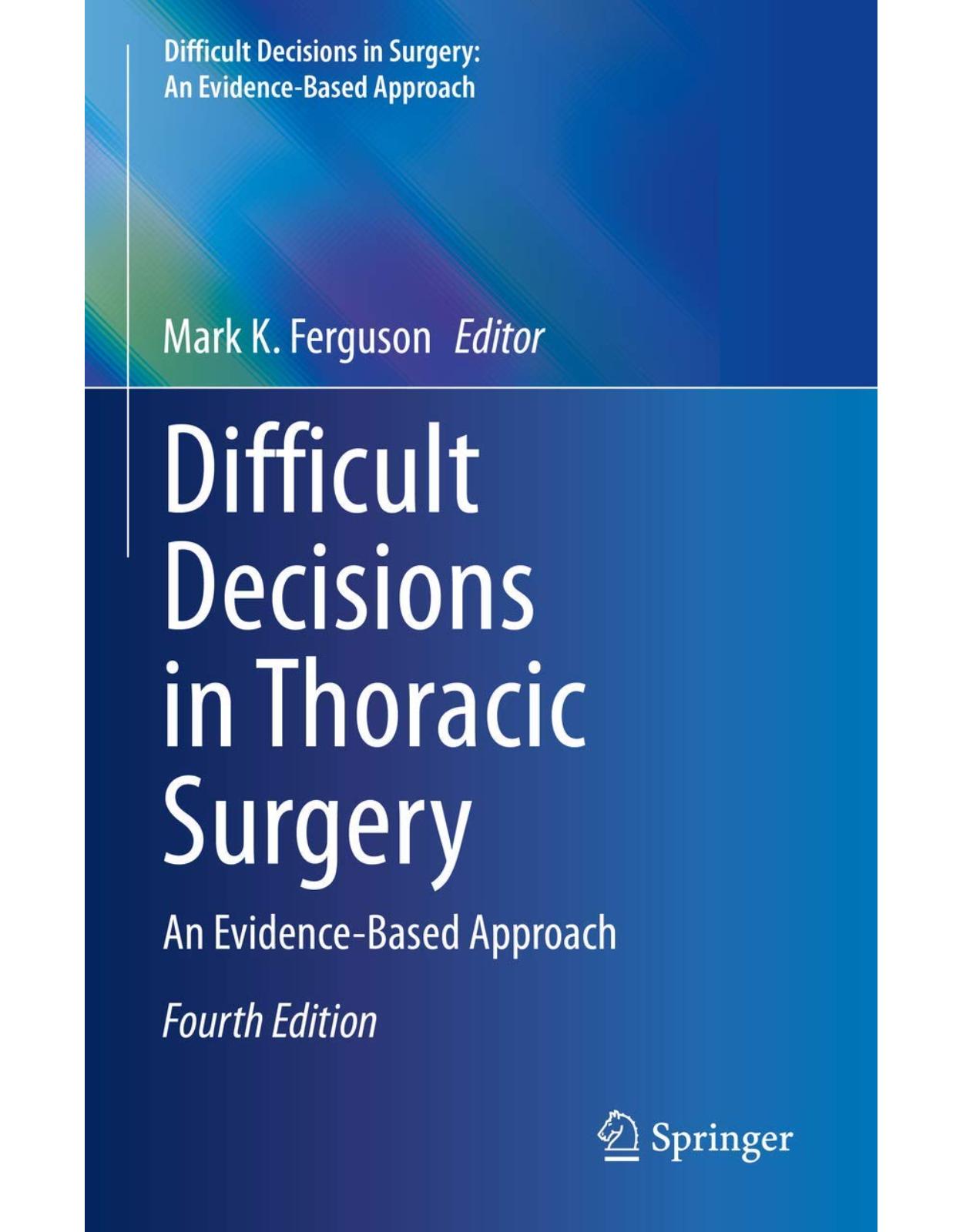 Difficult Decisions in Thoracic Surgery: An Evidence-Based Approach