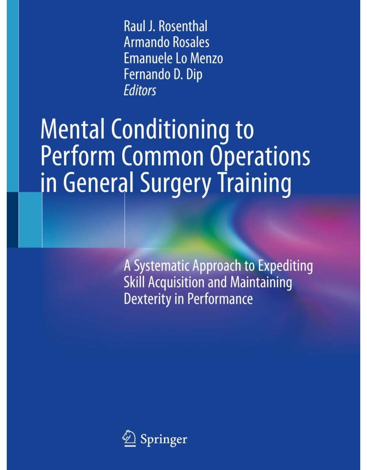 Mental Conditioning to Perform Common Operations in General Surgery Training: A Systematic Approach to Expediting Skill Acquisition and Maintaining Dexterity in Performance