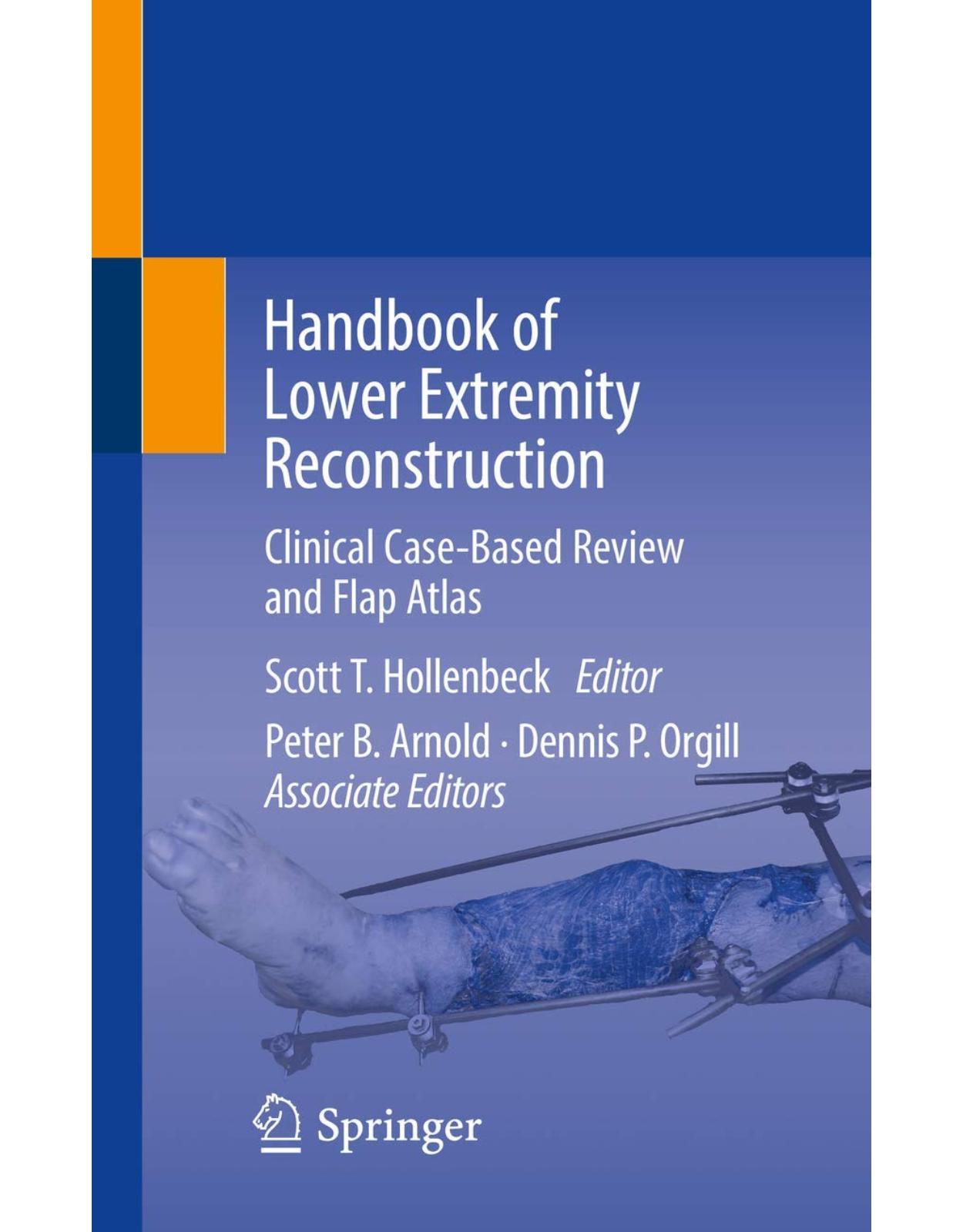 Handbook of Lower Extremity Reconstruction: Clinical Case-Based Review and Flap Atlas