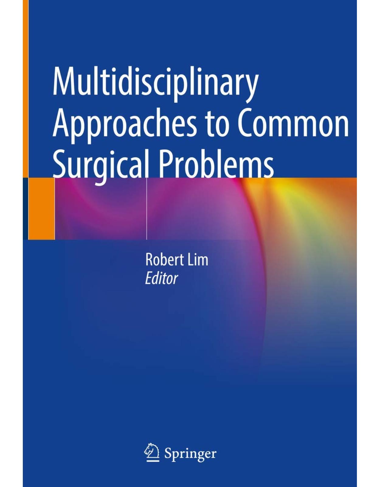 Multidisciplinary Approaches to Common Surgical Problems