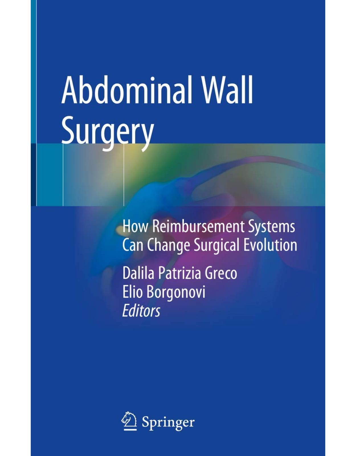 Abdominal Wall Surgery: How Reimbursement Systems Can Change Surgical Evolution