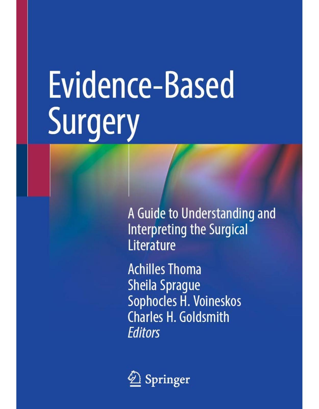 Evidence-Based Surgery: A Guide to Understanding and Interpreting the Surgical Literature