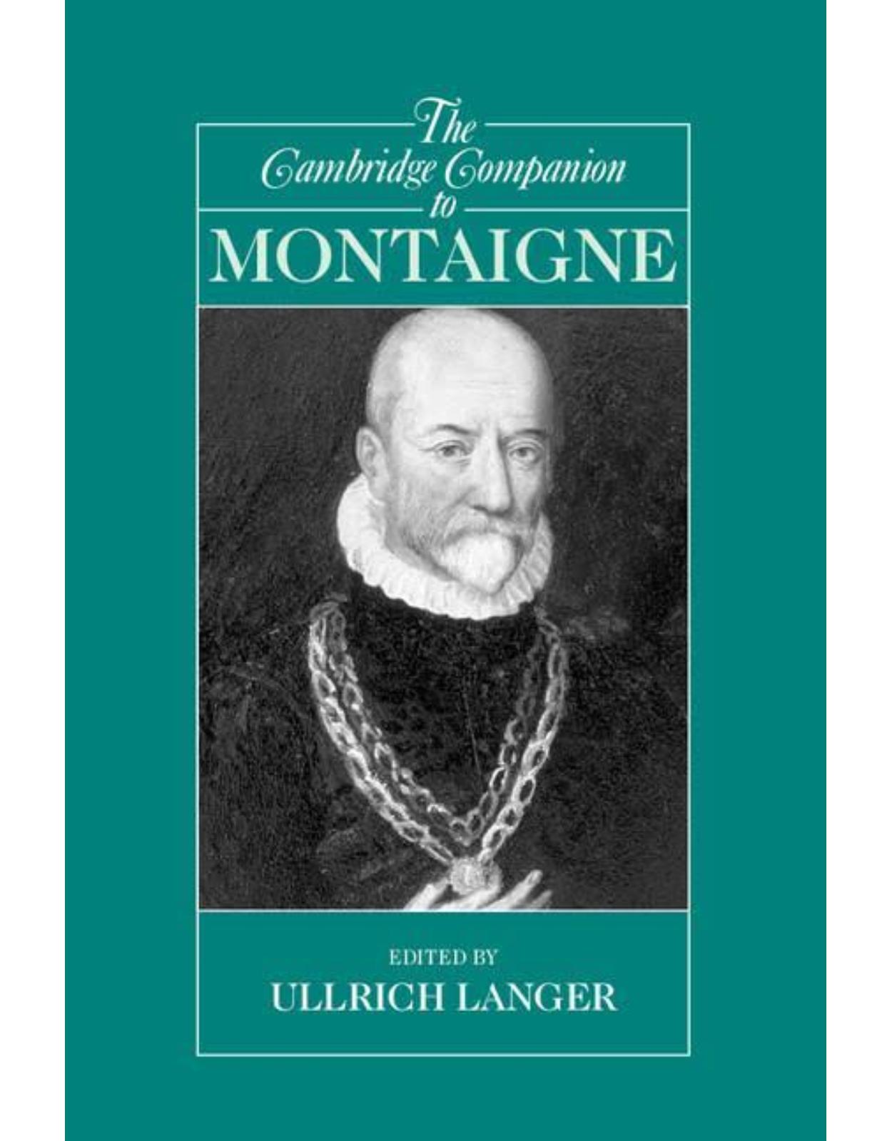 The Cambridge Companion to Montaigne (Cambridge Companions to Philosophy)