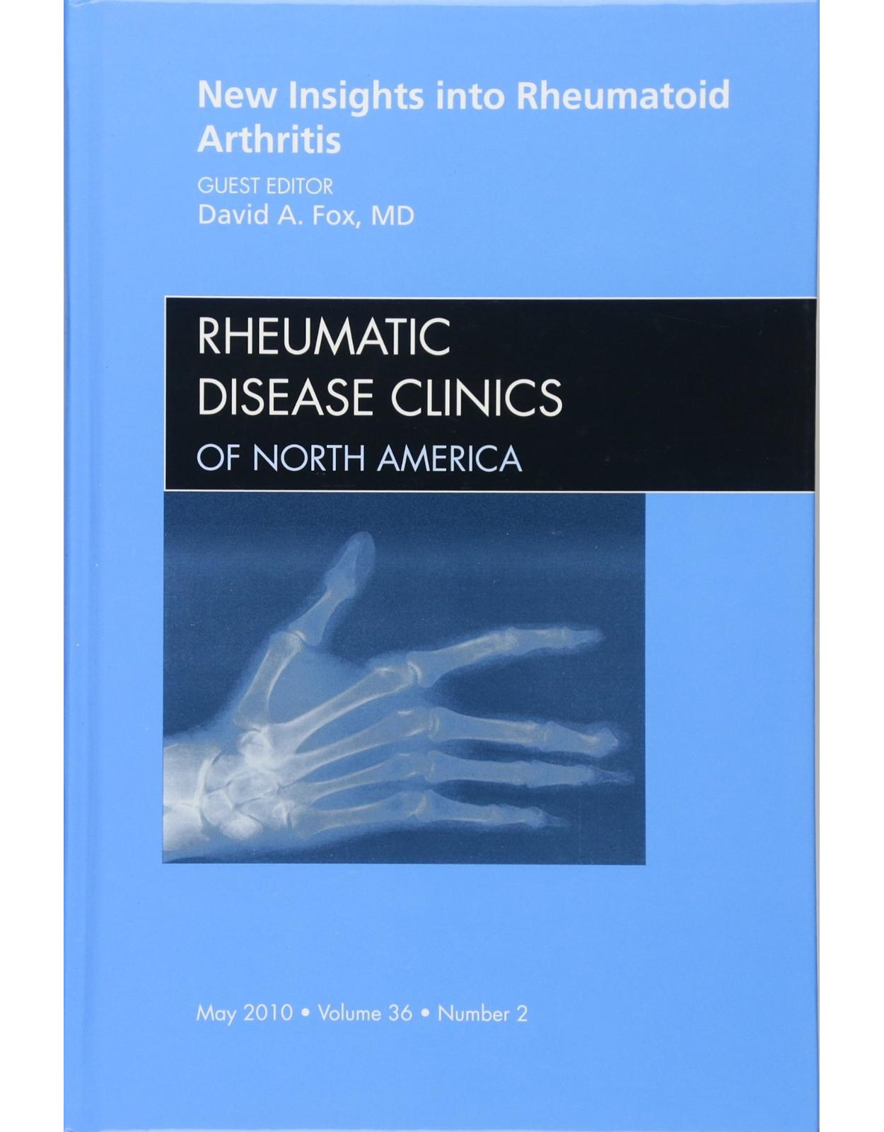 New Insights into Rheumatoid Arthritis, An Issue of Rheumatic Disease Clinics (The Clinics: Internal Medicine): Volume 36-2