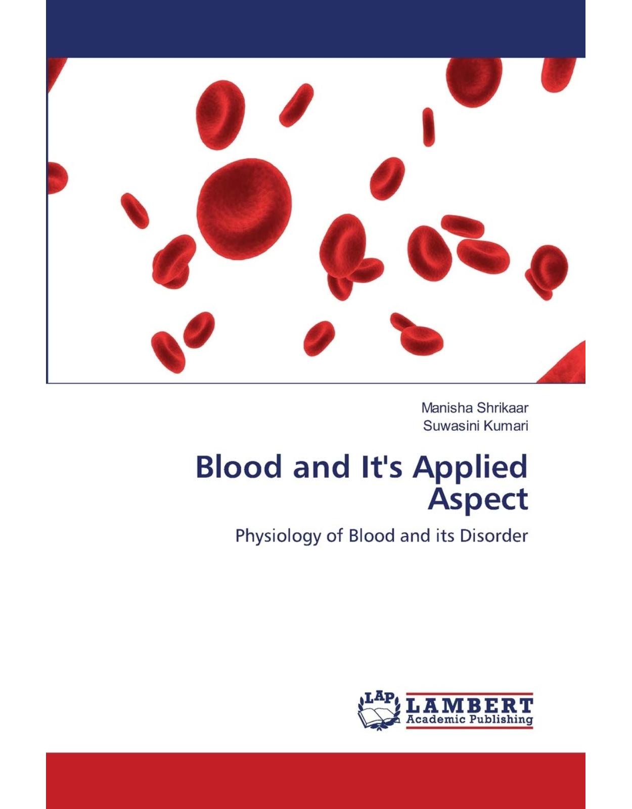 Blood and It's Applied Aspect. Physiology of Blood and its Disorder
