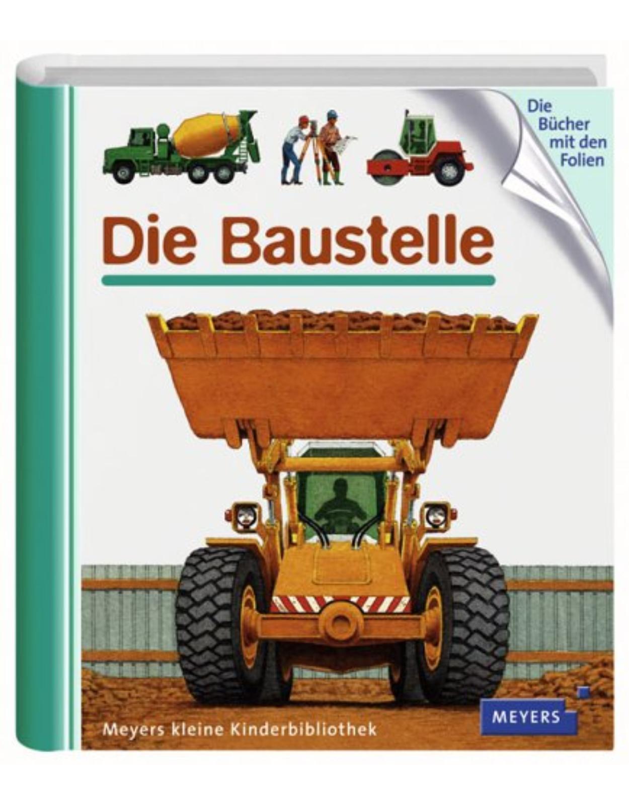 Meyers Kleine Kinderbibliothek: Die Baustelle