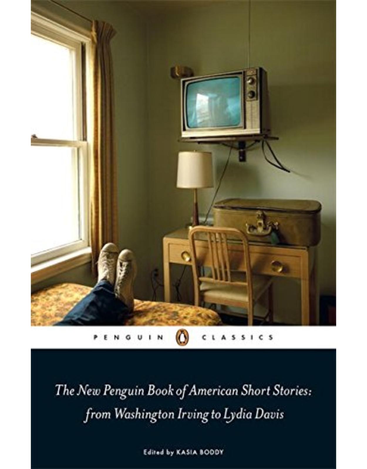 The New Penguin Book of American Short Stories, from Washington Irving to Lydia Davis