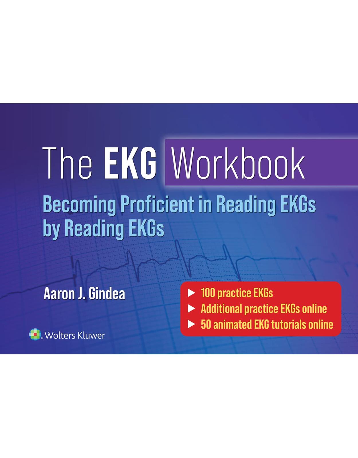 The EKG Workbook: Becoming Proficient in Reading EKGs