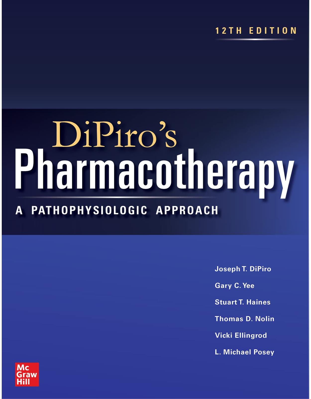 DiPiro’s Pharmacotherapy: A Pathophysiologic Approach, 12th Edition 