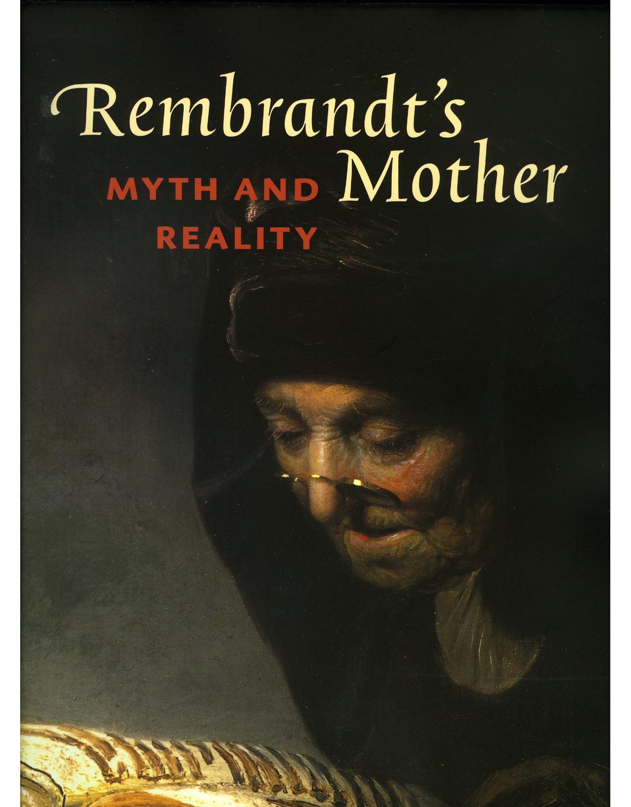 Rembrandt's Mother: Myth and Reality (Art)