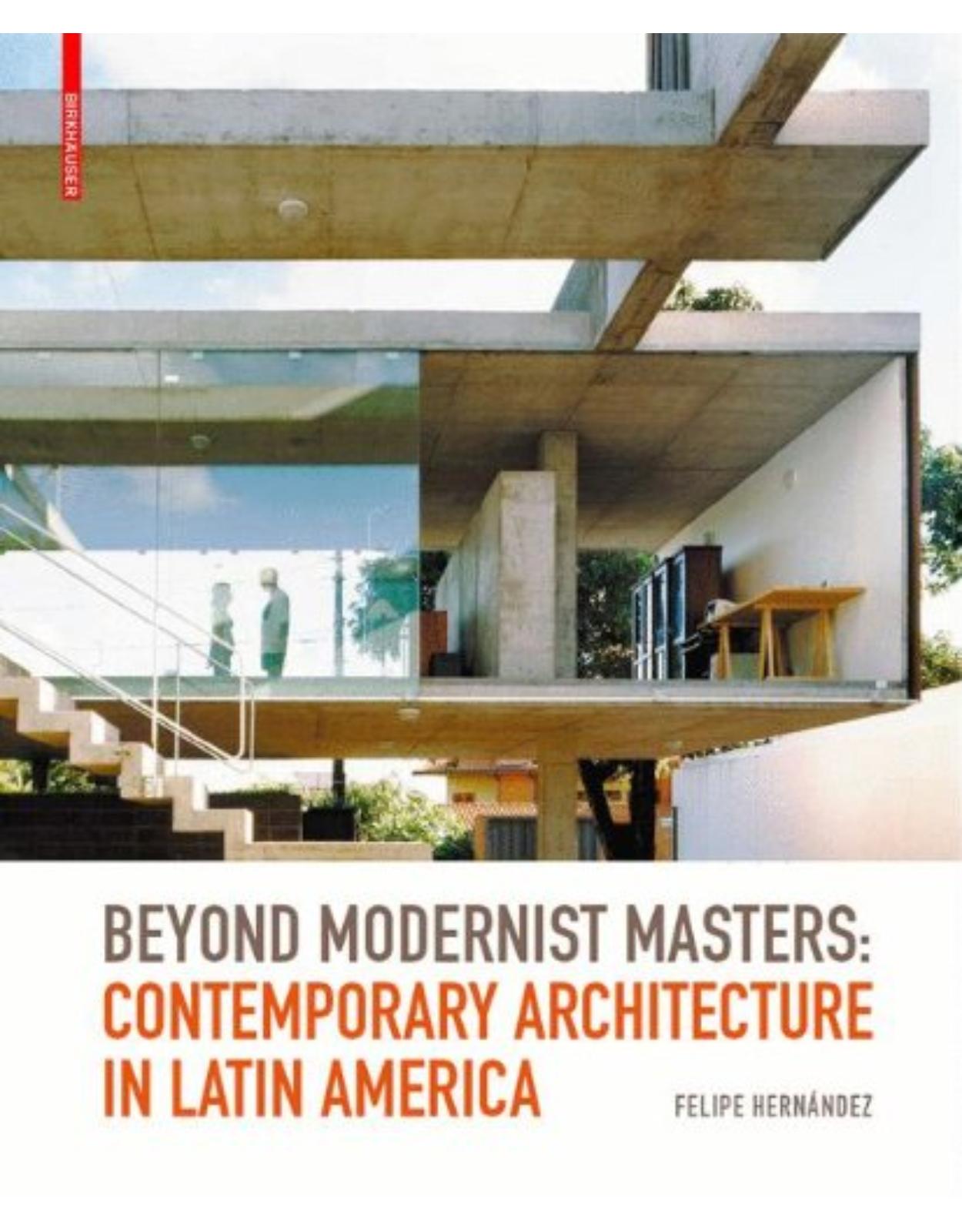 Beyond Modernist Masters: Contemporary Architecture in Latin America