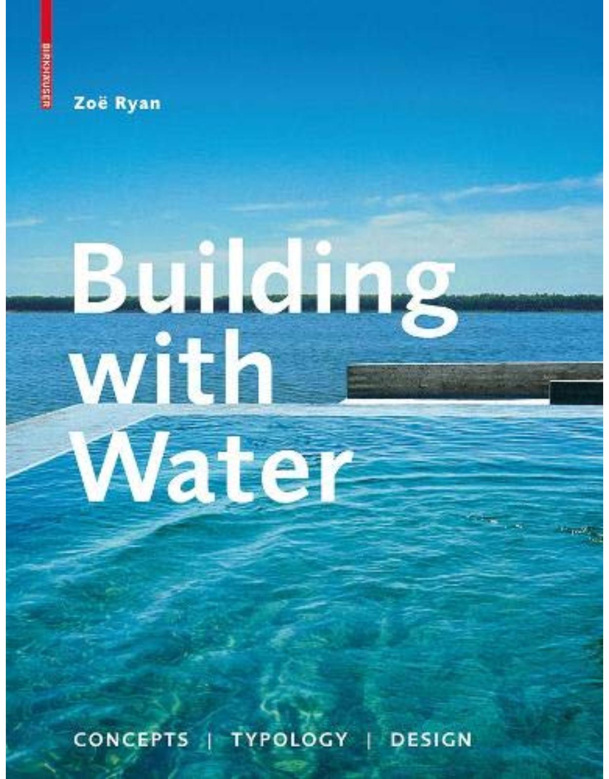 Building with Water: Concepts / Typology / Design