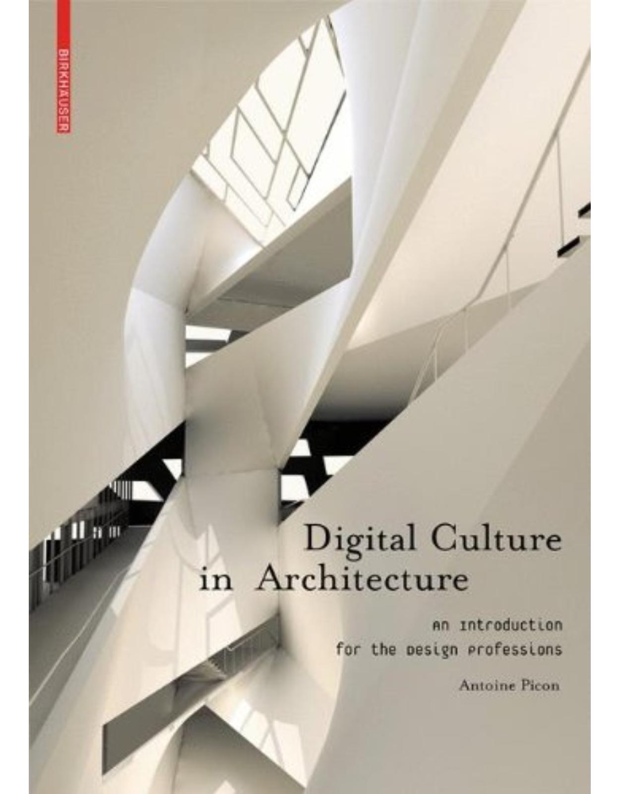 Digital Culture in Architecture: An Introduction for the Design Professions