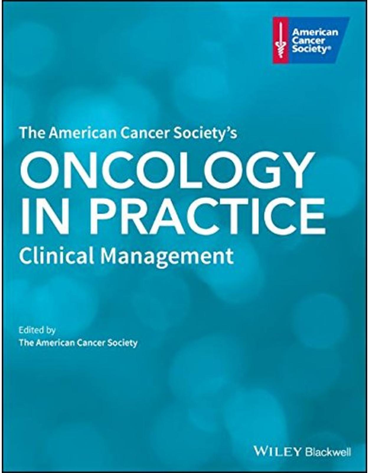 The American Cancer Society’s Oncology in Practice: Clinical Management