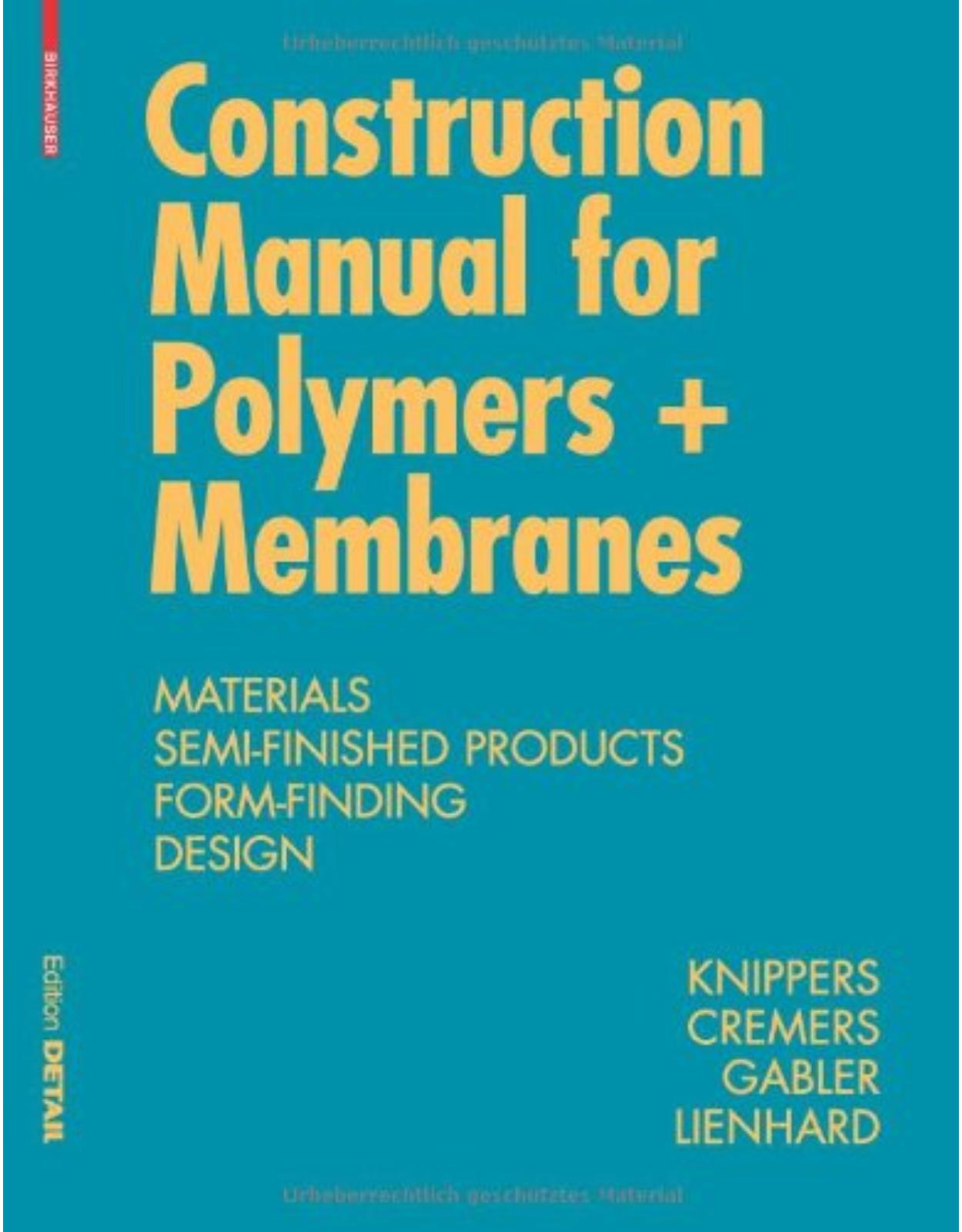 Construction Manual for Polymers + Membranes: Materials / Semi-finished Products / Form Finding / Design (Konstruktionsatlanten)